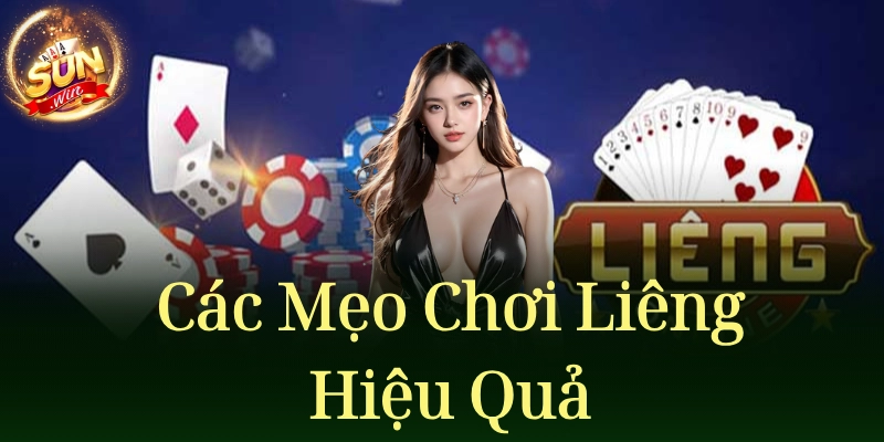 Các mẹo chơi liêng hiệu quả