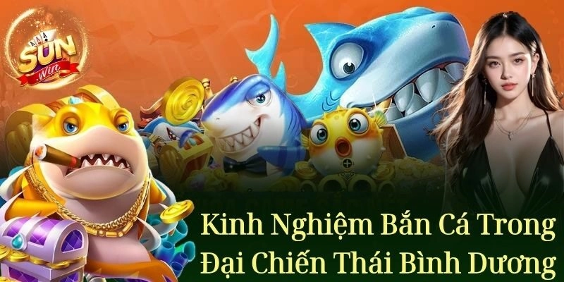 Kinh nghiệm bắn cá trong trò chơi