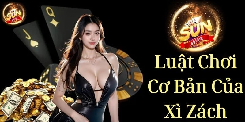 Luật chơi cơ bản của xì zách