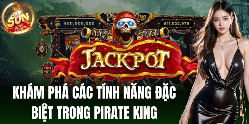 Tìm hiểu các tính năng nổi bật trong trò chơi Pirate King