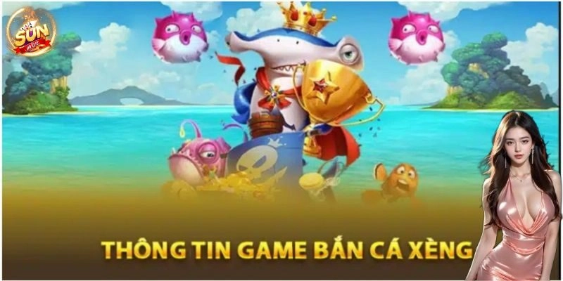 Thông tin sơ lược về tựa game bắn cá xèng cuốn hút