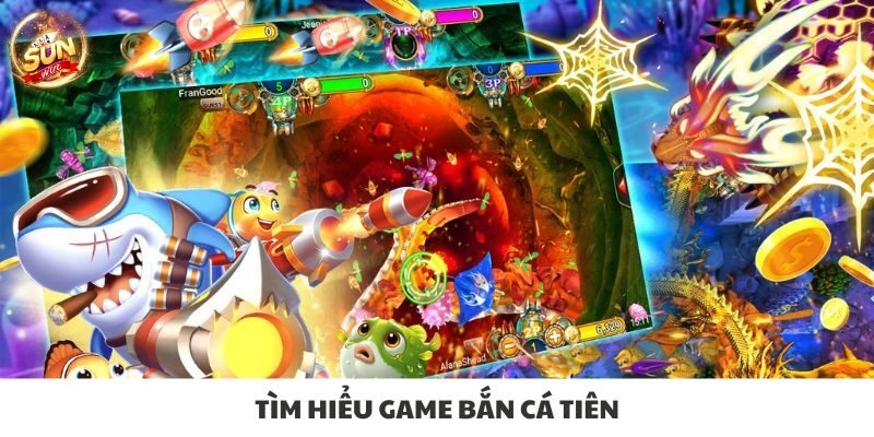 Tìm hiểu về game bắn cá tiên